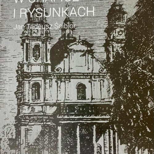 "CHEŁM W GRAFICE I RYSUNKACH" Jan Tadeusz Ścibior